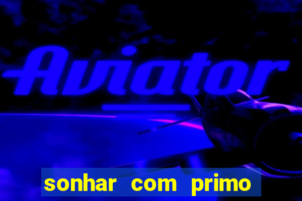 sonhar com primo livro dos sonhos